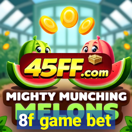 8f game bet